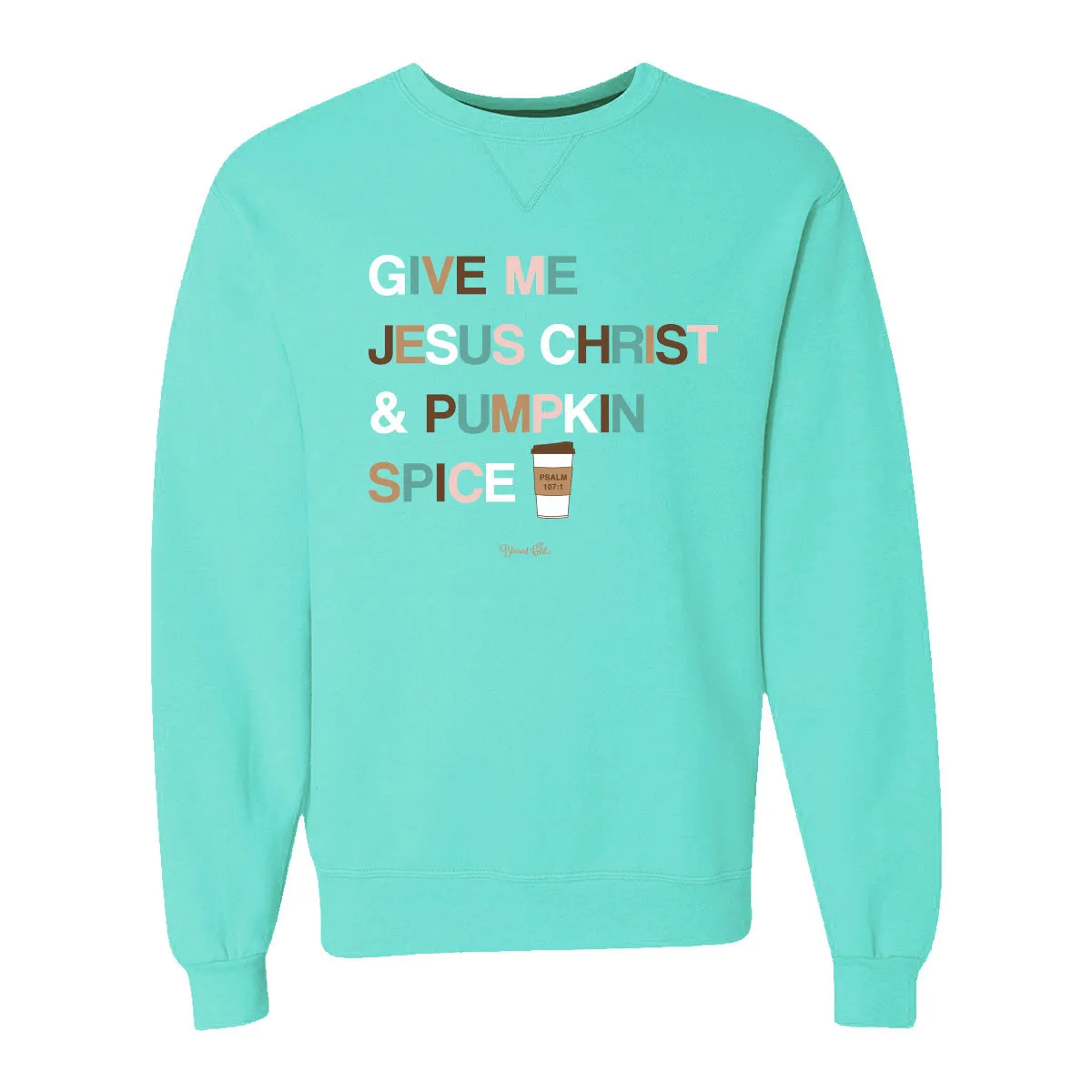 Blessed Girl Womens Sweatshirt Give Me Jesus Christ